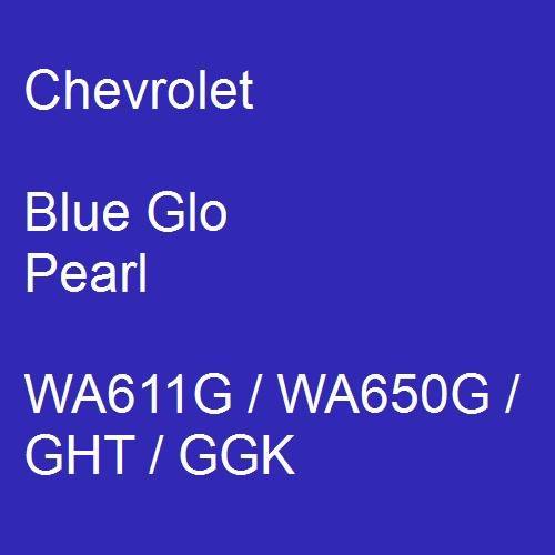 Chevrolet, Blue Glo Pearl, WA611G / WA650G / GHT / GGK.